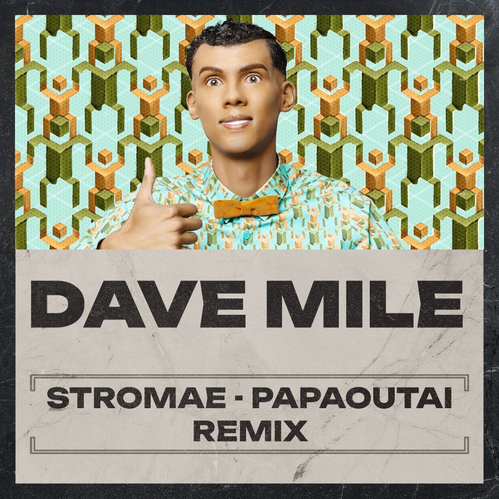 Stromae – Papaoutai (Dave Mile Remix)