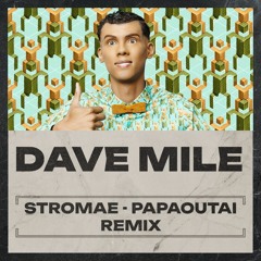 Stromae - Papaoutai (Dave Mile Remix)