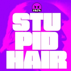 STUUPID HAIR (SONIC MIX)