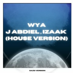 WYA - J Abdiel, IZaak (House Version)