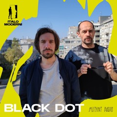 Black Dot - ITALO MODERNI Showcase [03.02.2024]