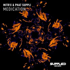 MITR!X & Phat Suppli - Medication (RADIO EDIT)