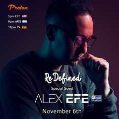 ReDefined Episode 72 feat. Alex Efe - November 2023 @ Proton Radio