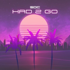 SDC - Had 2 Go