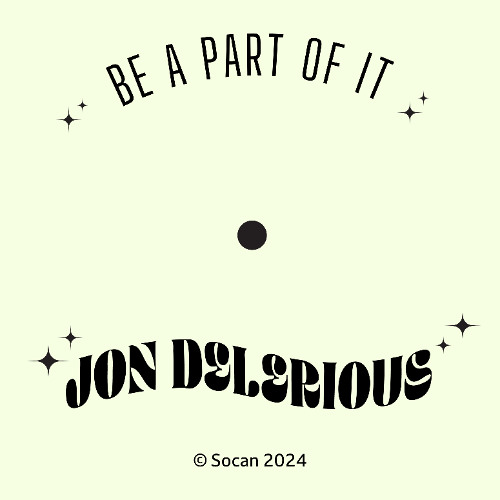 JON DELERIOUS - BE A PART OF IT