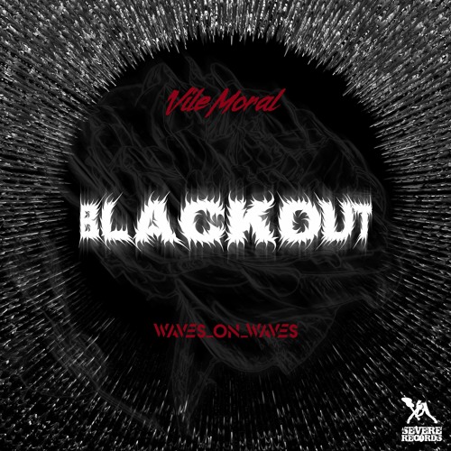 VileMoral & Waves_On_Waves "Blackout"