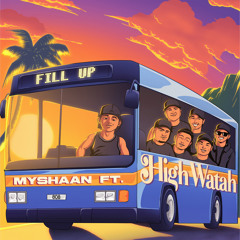 Fill up (feat. High Watah)