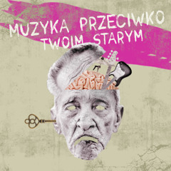 Muzyka przeciwko twoim starym #98