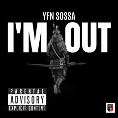 YFN SOSSA - Im Out