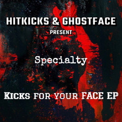 HitKicks & GhostFace - Specialty