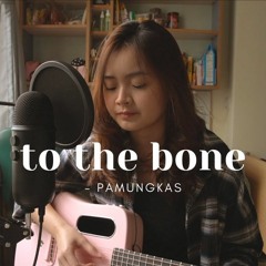 To The Bone - Pamungkas Cover By Seivabel Jessica