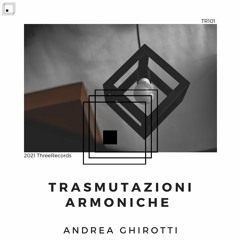 Andrea Ghirotti - Trasmutazioni Armoniche (Original Mix)