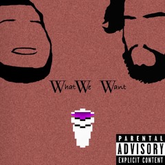 What We Want - GtG (Ft. Rumor)