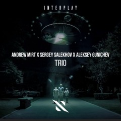 Andrew Mirt x Sergey Salekhov x Aleksey Gunichev - Trio (Extended Mix)