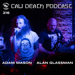 Ep. 216 - Adam Mason, Alan Glassman (Goratory, Stepdäd)
