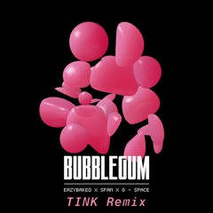 EAZYBAKED X Sfam X G - Space - BUBBLEGUM (TINK Remix)