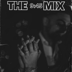 The 9:45 Mix