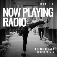 Electronic Soichi Terada Inspired - Mix 18 - Now Playing Radio