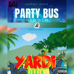 Party Bus Riddim & Yardi Riddim