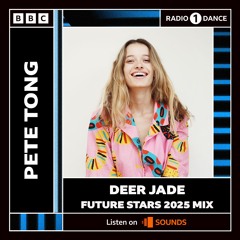 BBC1 - Pete Tong Future Stars 2025 - Deer Jade