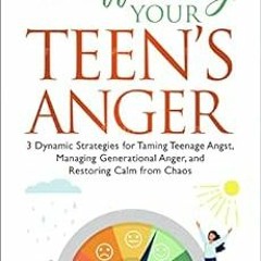 [Read] [EBOOK EPUB KINDLE PDF] Diffusing Your Teen's Anger: 3 Dynamic Strategies for