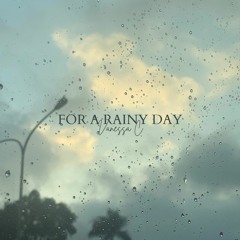 For A Rainy Day