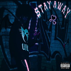 STAY AWAY <3