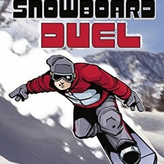 Get [EPUB KINDLE PDF EBOOK] Snowboard Duel (Jake Maddox Sports Stories) by  Jake Maddox &  Sean Tiff