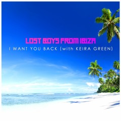 🌴☀️ Lost Boys from Ibiza & Keira Green - I Want You Back - SUMMER 2022 🌴 BOUNCE