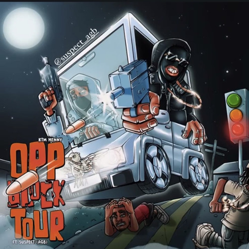 KTM Henny - OPP BLOCK TOUR Ft Suspect (AGB)