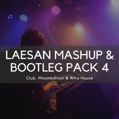 Club, Moombahton and Afro House Mashup & Bootleg Pack vol. 4