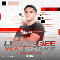 Jair Sandoval - Let Me See You Shake / / September 2021 Podcast