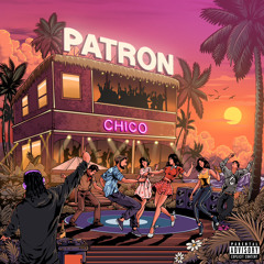 CHICO Patron (Prod. E2DAG)