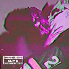 Infatuation (ChoppedNotSlopped Remix by Slim K)
