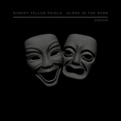 Tellure, Ginchy, Paiola - Alone In The Dark (Original mix) (Ginchiest Records)