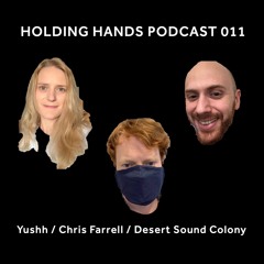 Holding Hands Records Podcast 011 - Yushh / Chris Farrell / Desert Sound Colony