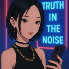 Truth in the Noise