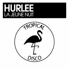 PREMIERE: Hurlee - La Jeune Nuit (Original Mix)