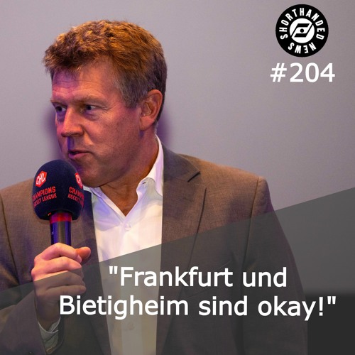 #204 "Frankfurt und Bietigheim sind okay!"