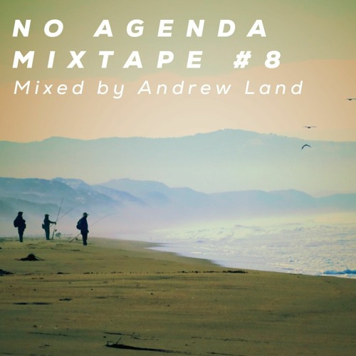 No Agenda - Mixtape #8