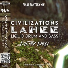 【FFXIV】Civilizations "Lahee" (Liquid Drum & Bass Remix)