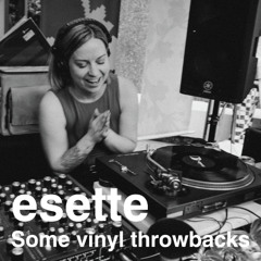 Esette - Some Vinyl Throwbacks