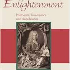 Get [PDF EBOOK EPUB KINDLE] The Radical Enlightenment - Pantheists, Freemasons and Re