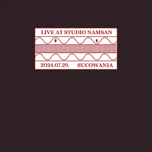 Live at Studio Namsan : Sucowania (July 2024)