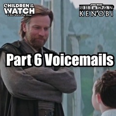 Obi-Wan Kenobi, Part 6 (Hotline Calls)