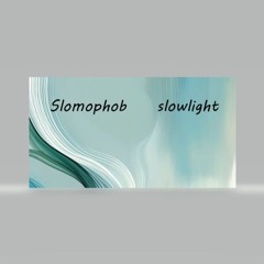 Slowlight