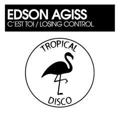 PREMIERE: Edson Agiss - C'est Toi [Tropical Disco Records]