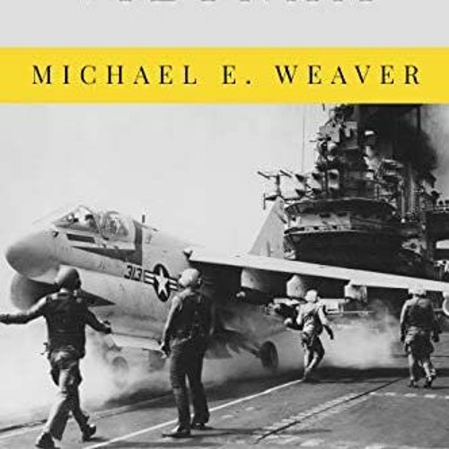 35: The Vietnam War 50 Years Later - Michael E. Weaver