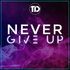 Never Give Up