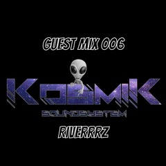 KosmiK Sounds guest mix 006 // Riverrrz - dnb
